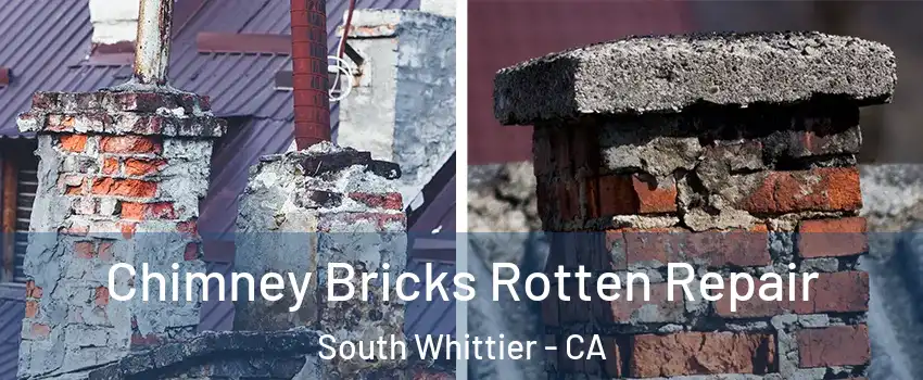  Chimney Bricks Rotten Repair South Whittier - CA