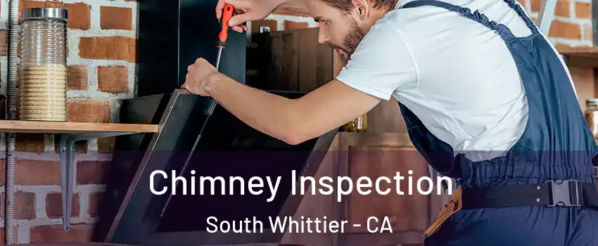 Chimney Inspection South Whittier - CA