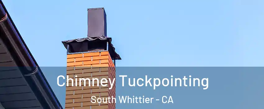  Chimney Tuckpointing South Whittier - CA