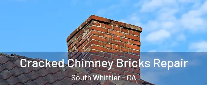  Cracked Chimney Bricks Repair South Whittier - CA