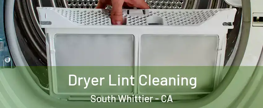  Dryer Lint Cleaning South Whittier - CA