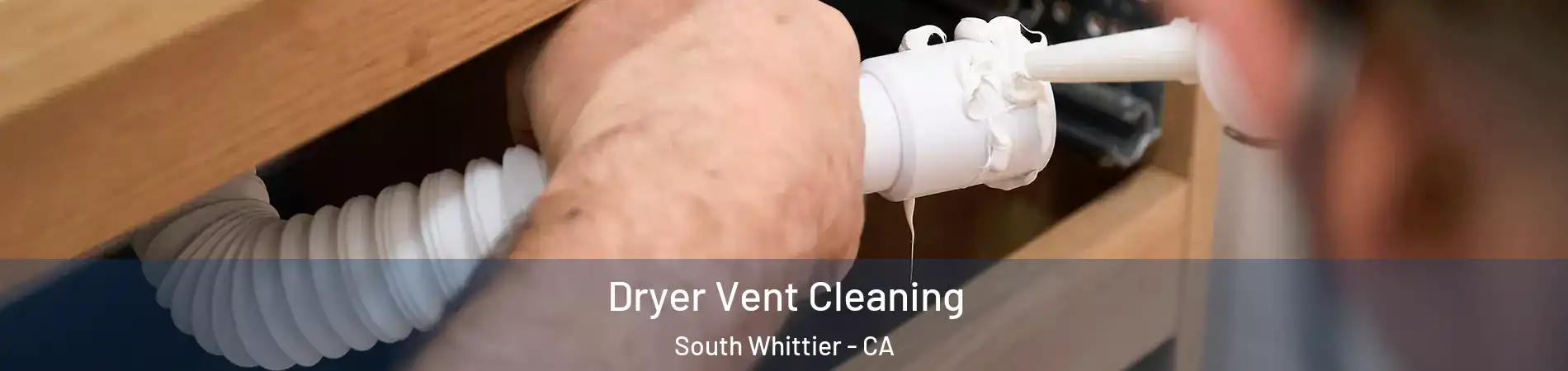  Dryer Vent Cleaning South Whittier - CA