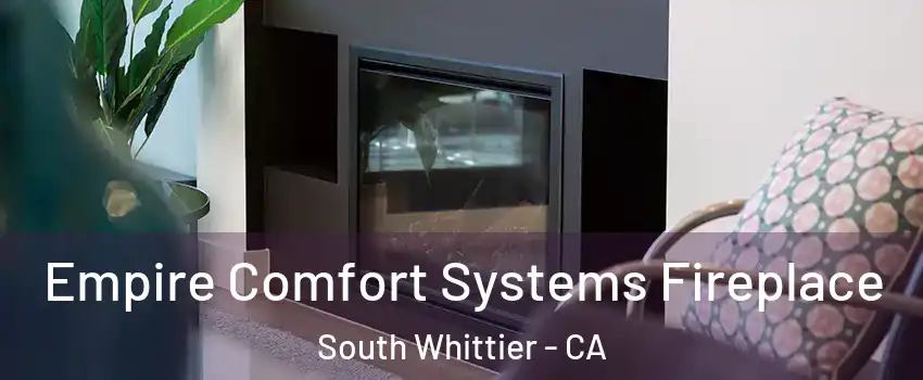  Empire Comfort Systems Fireplace South Whittier - CA