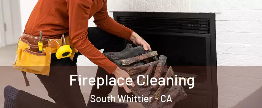  Fireplace Cleaning South Whittier - CA