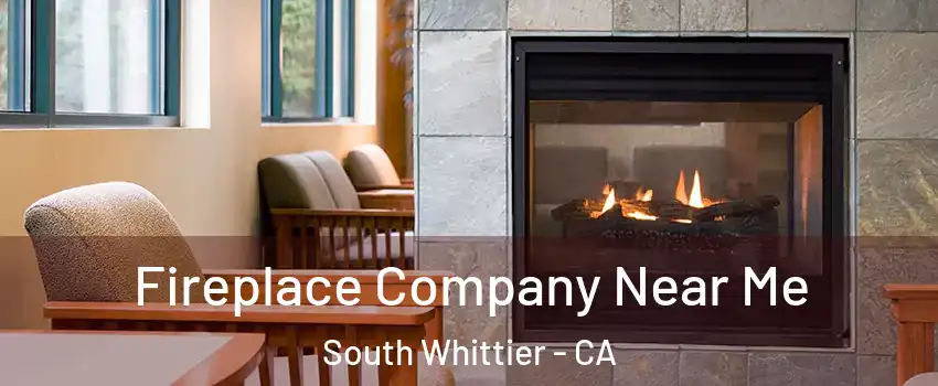  Fireplace Company Near Me South Whittier - CA