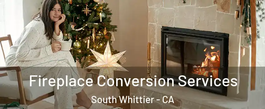  Fireplace Conversion Services South Whittier - CA