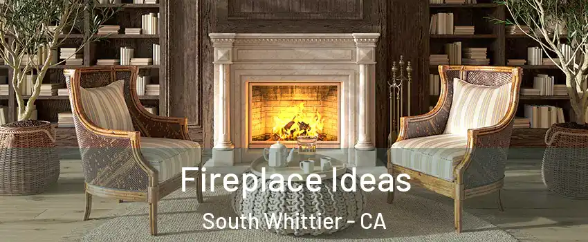  Fireplace Ideas South Whittier - CA