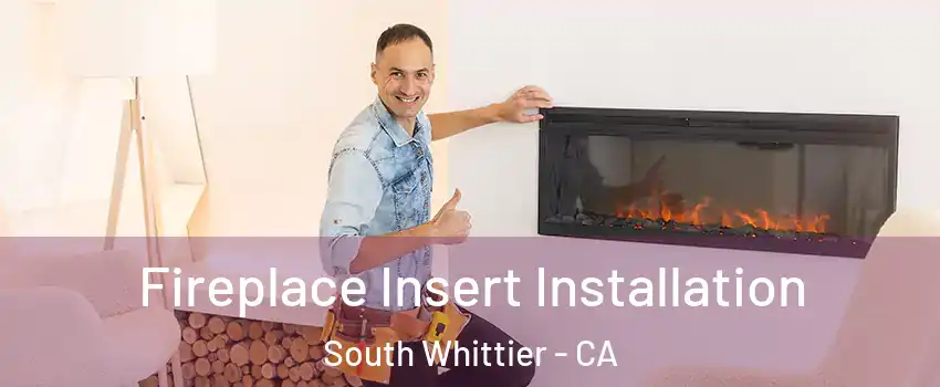  Fireplace Insert Installation South Whittier - CA