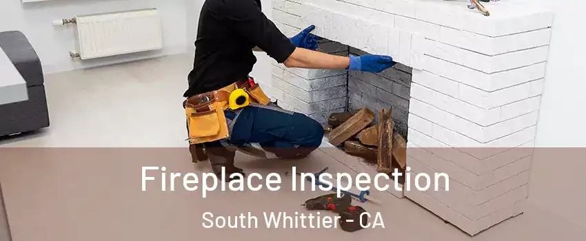  Fireplace Inspection South Whittier - CA