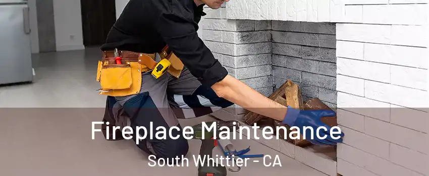  Fireplace Maintenance South Whittier - CA