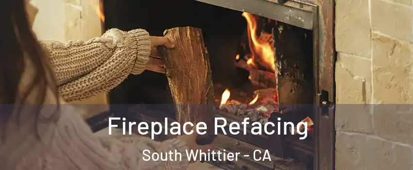  Fireplace Refacing South Whittier - CA