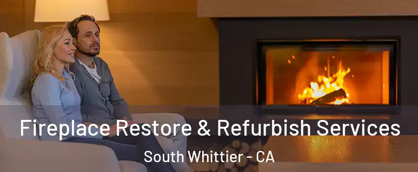  Fireplace Restore & Refurbish Services South Whittier - CA