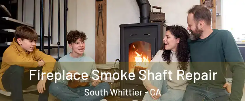  Fireplace Smoke Shaft Repair South Whittier - CA