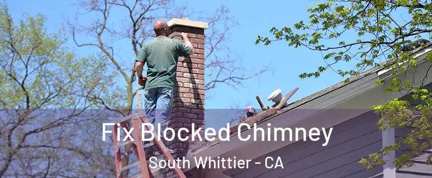  Fix Blocked Chimney South Whittier - CA