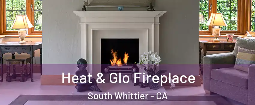  Heat & Glo Fireplace South Whittier - CA