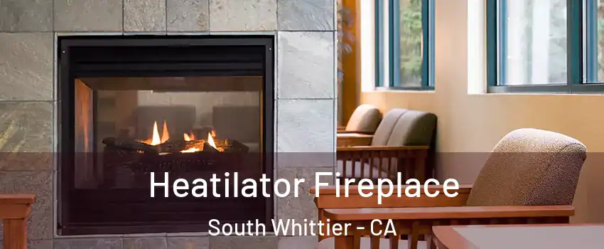  Heatilator Fireplace South Whittier - CA