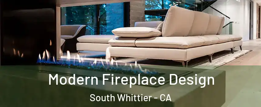  Modern Fireplace Design South Whittier - CA