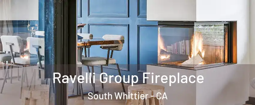  Ravelli Group Fireplace South Whittier - CA