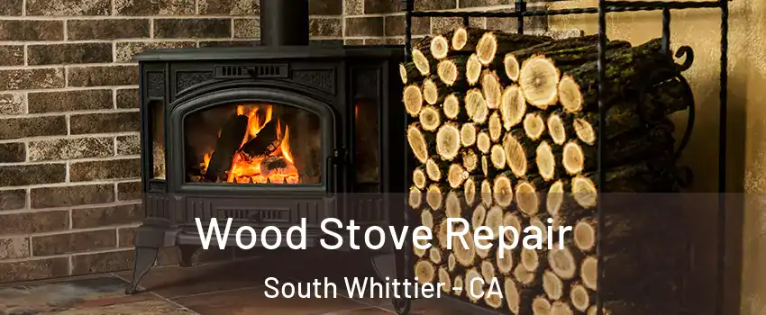  Wood Stove Repair South Whittier - CA